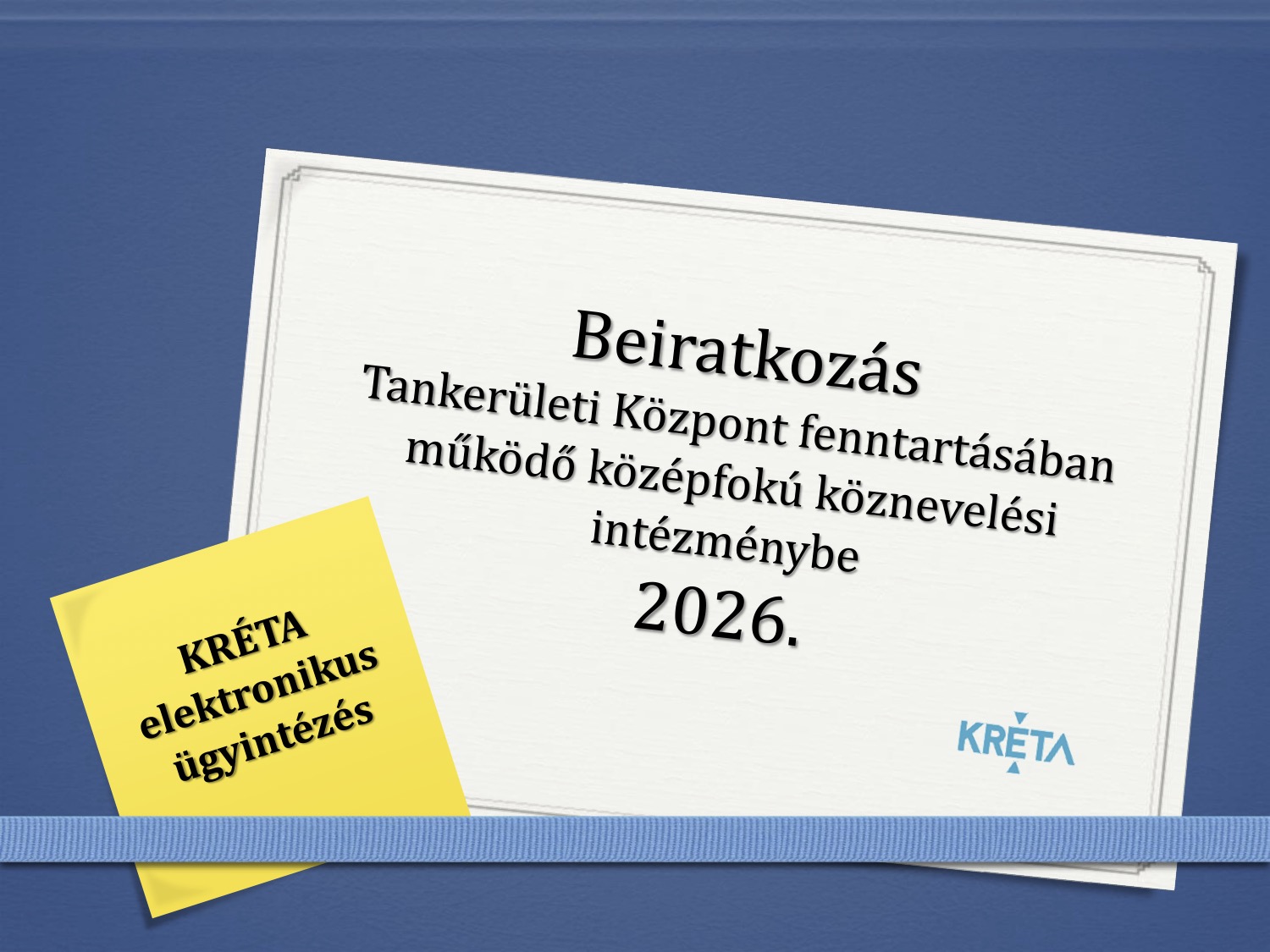 Felhasználói útmutató beiratkozás tankerületi központ fenntartásában működő középfokú intézménybe 2026